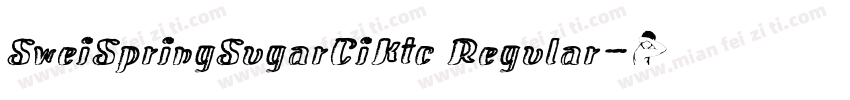 SweiSpringSugarCiKtc Regular字体转换